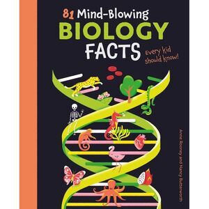 81 Mind-Blowing Biology Facts Every Kid Should Know! -- Rooney